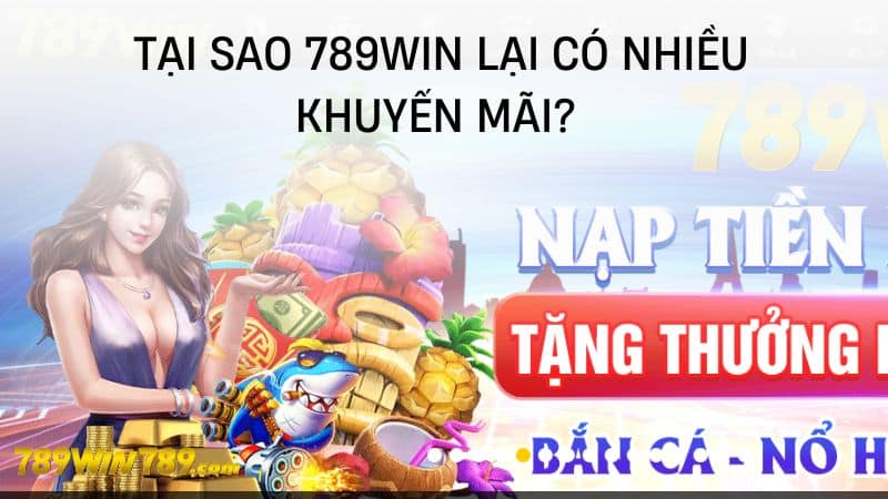 Tìm hiểu về các loại hình khuyến mãi 789WIN