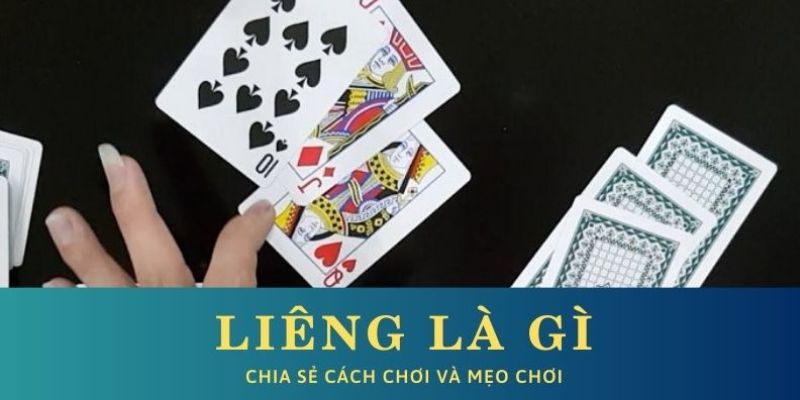 Cách chơi bài Liêng